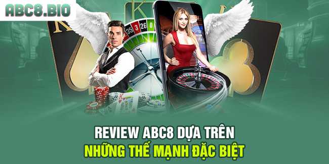 Biendo Review về ABC8 - Điểm Dừng Chân Lý Thưởng Cho Mọi Bet Thủ